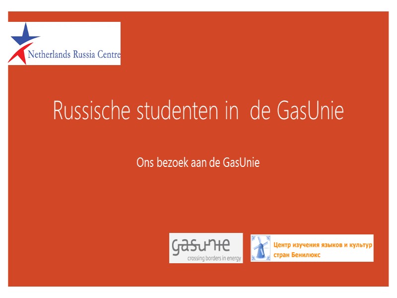 Russische studenten in  de GasUnie Ons bezoek aan de GasUnie